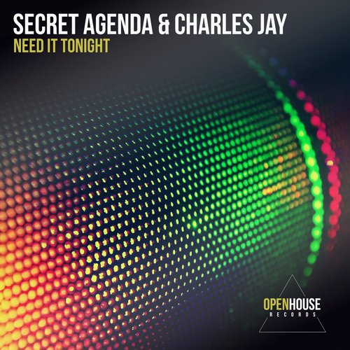 Charles Jay, Secret Agenda - Need It Tonight [OHR324]